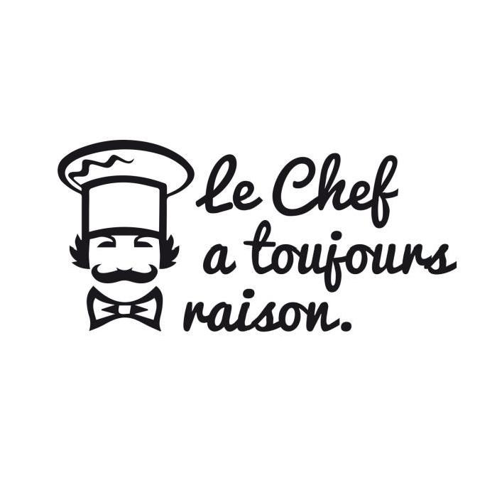 Stickers adhésif mural Le chef a toujours raison - 84x40cm