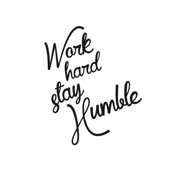 Stickers adhésif mural Work hard stay humble - 30x37cm