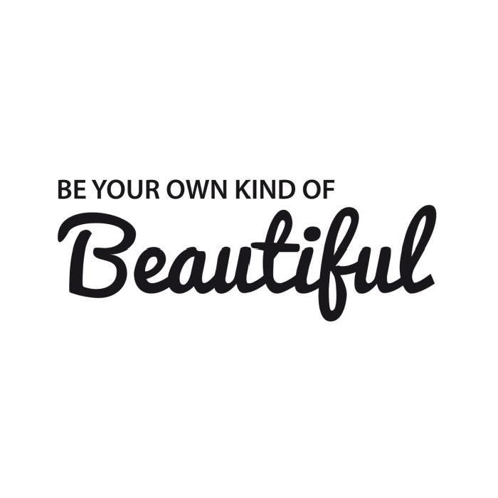 Stickers adhésif mural Be your own kind of beautiful - 80x30cm