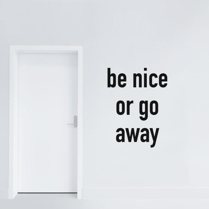 Stickers adhésif mural Be nice or go away - 30x40cm