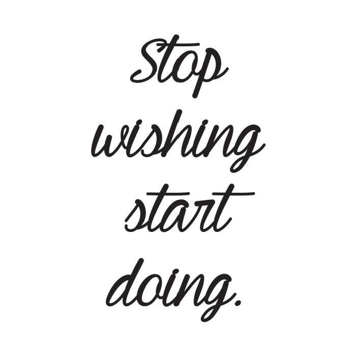 Stickers adhésif mural Stop wishing - 33x55cm